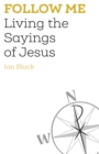 Image for Follow me: living the sayings of Jesus
