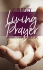 Image for Living prayer  : learning to pray in daily life