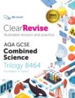 ClearRevise AQA GCSE Combined Science: Trilogy 8464 - 