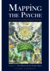 Image for Mapping the Psyche Volume 1: The Planets &amp; the Zodiac Signs