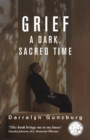Image for Grief  : a dark, sacred time