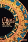 Image for The Lunar Mansions Guide : Rediscovering the Western Lunar Zodiac