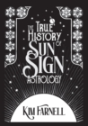 Image for The True History of Sun Sign Astrology