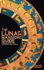 Image for The Lunar Mansions Guide: Rediscovering the Western Lunar Zodiac