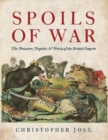 Image for Spoils of war  : the treasures, trophies &amp; trivia of the British Empire