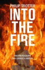 Image for INTO THE FIRE : One Photograph Can Change A Nation