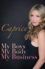 Image for Caprice - My Boys, My Body, My Business
