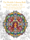 Image for Mandala Colouring Book, The : Secret Symbols in Art: Mandalas and inspirations from the fine arts to ensure your spiritual growth