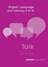 Image for English, language and literacy 3 to 19  : principles and proposals: Talk