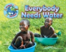 Image for Everybody Needs Water