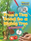 From a tiny seed to a mighty tree  : how plants grow - Owen, Ruth