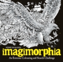 Image for Imagimorphia : An Extreme Colouring and Search Challenge