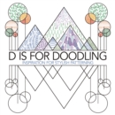 Image for D is for Doodling : Inspiration for Stylish Patterning
