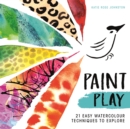 Image for Paint play  : 21 easy watercolour techniques to explore