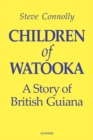 Image for Children of Watooka  : a story of British Guiana