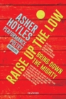 Image for Raise up the low  : bring down the mighty