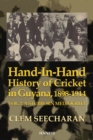 Image for Hand-in-hand  : history of cricket in Guyana, 1898-1914Volume 2,: A stubborn mediocrity