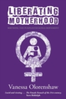 Image for Liberating Motherhood : Birthing the Purplestockings Movement