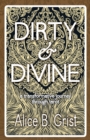 Image for Dirty &amp; Divine