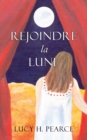 Image for Rejoindre la Lune : Le Guide des Cycles pour une Jeune Fille