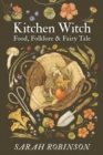 Image for Kitchen Witch : Food, Folklore &amp; Fairy Tale
