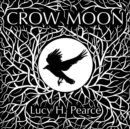 Image for Crow Moon : reclaiming the wisdom of the dark woods