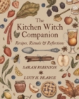 Image for The Kitchen Witch Companion : Recipes, Rituals &amp; Reflections