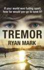 Image for Tremor: If your world was falling apart, how far would you go to save it?