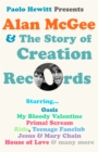 Image for Paolo Hewitt presents Alan McGee &amp; the story of Creation Records.