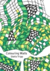 Image for Colouring Walls : A Visual Exploration of Difference and Integration