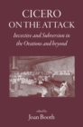 Image for Cicero on the Attack: Invective and subversion in the orations and beyond