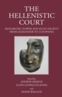 Image for The Hellenistic court  : monarchic power and elite society from Alexander to Cleopatra