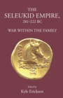 Image for The Seleukid empire 281-222  : war within the family