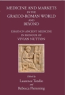 Image for Medicine and Markets : Essays on Ancient Medicine in honour of Vivian Nutton