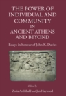 Image for Power of Individual and Community in Ancient Athens and Beyond: Essays in Honour of John K. Davies
