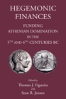 Image for Hegemonic Finances: Funding Athenian Domination in the 5th Century BC
