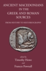 Image for Ancient Macedonians in Greek and Roman Sources: From History to Historiography