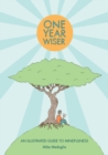 Image for One year wiser  : an illustrated guide to mindfulness