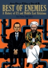 Image for Best of enemies  : a history of US and Middle East relationsPart 3,: 1984-2013