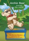 Image for Archie Bear Travels The World: The Borneo Mystery
