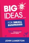 Image for Big Ideas... for Small Businesses