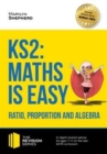 Image for KS2 maths is easy: Ratio, proportion and algebra