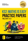 Image for KS2 Maths is Easy: Practice Papers - Full Sets of KS2 Maths Sample Papers and the Full Marking Criteria - Achieve 100%