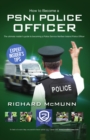 Image for How To Become A PSNI Police Officer - The ULTIMATE Guide to Passing the Police Service Northern Ireland Selection process (NEW Core Competencies): 1 (How2Become).