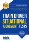 Image for Train driver situational judgement tests  : 100 practice questions to help you pass your trainee train driver SJT