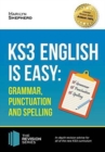 Image for KS3: English is Easy - Grammar, Punctuation and Spelling. Complete Guidance for the New KS3 Curriculum. Achieve 100%