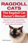 Image for Ragdoll Cats. The Ragdoll Cat Owners Manual. Ragdoll Cat care, personality, grooming, health, training, costs and feeding all included.