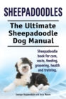 Image for Sheepadoodles. Ultimate Sheepadoodle Dog Manual. Sheepadoodle book for care, costs, feeding, grooming, health and training.
