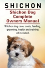Image for Shichon. Shichon Dog Complete Owners Manual. Shichon dog care, costs, feeding, grooming, health and training all included.
