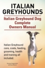 Image for Italian Greyhounds. Italian Greyhound Dog Complete Owners Manual. Italian Greyhound care, costs, feeding, grooming, health and training all included.